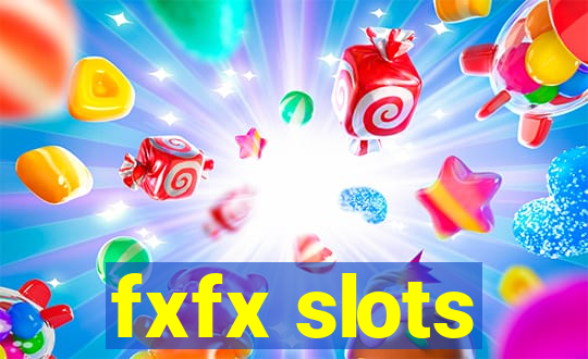 fxfx slots